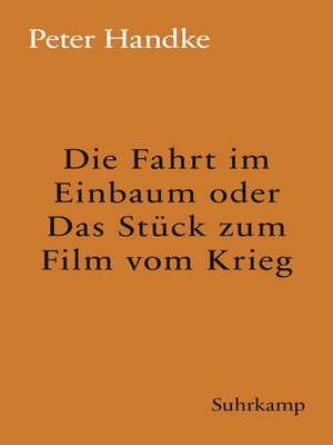 cover image of Die Fahrt im Einbaum oder Das Stück zum Film vom Krieg